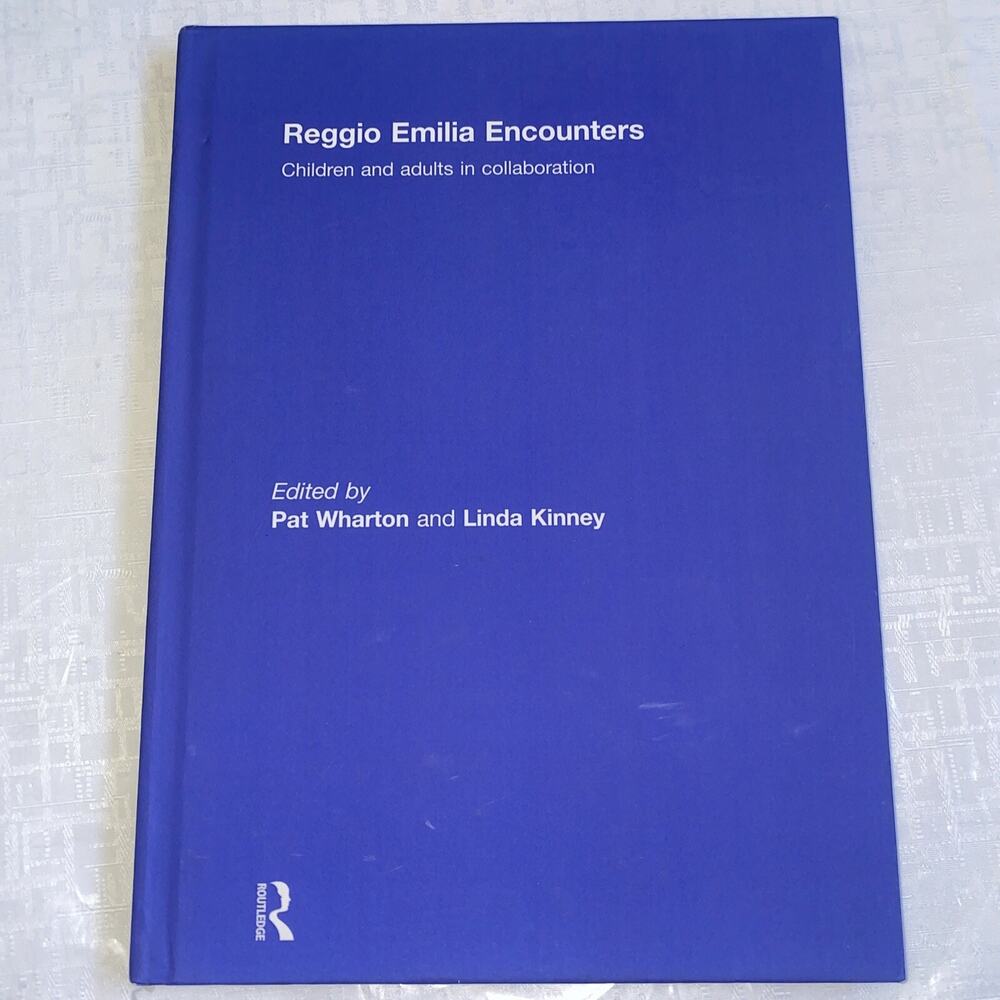 Reggio Emilia Encounters : Children and Adults in Collaboration by Linda Kinney